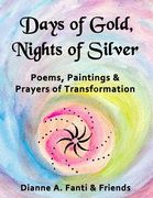 Days of Gold, Nights of Silver: Poems, Paintings, and Prayers of Transformation (en Inglés)