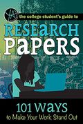 The College Student's Guide to Research Papers: 101 Ways to Make Your Work Stand Out (Young Adult) (en Inglés)