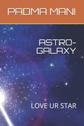 Astro-Galaxy: Love Ur Star (en Inglés)