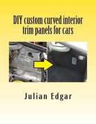 DIY custom curved interior trim panels for cars: How to quickly and easily make compound-curved custom trim panels. Make your own interior trunk ... and kick panels for cars, trucks and RVs.