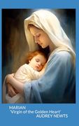 Marian: 'virgin of the Golden Heart' (en Inglés)