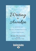 Writing to Awaken: A Journey of Truth, Transformation, and Self-Discovery (Large Print 16pt) (en Inglés)