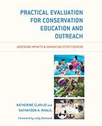Practical Evaluation for Conservation Education and Outreach: Assessing Impacts & Enhancing Effectiveness (en Inglés)