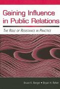 gaining influence in public relations: the role of resistance in practice