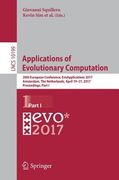 Applications of Evolutionary Computation: 20th European Conference, Evoapplications 2017, Amsterdam, the Netherlands, April 19-21, 2017, Proceedings, (en Inglés)