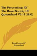 the proceedings of the royal society of queensland v9-12 (1893) (en Inglés)