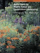 Native Plants for Wildlife Habitat and Conservation Landscaping (Color Print): Chesapeake Bay Watershed (en Inglés)