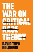 The war on Critical Race Theory: Or, the Remaking of Racism (en Inglés)