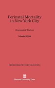 Perinatal Mortality in new York City (Commonwealth Fund Publications)