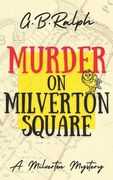 Murder on Milverton Square (en Inglés)