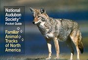 National Audubon Society Pocket Guide to Familiar Animal Tracks (The Audubon Society Pocket Guides) (en Inglés)