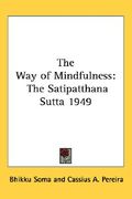 the way of mindfulness: the satipatthana sutta 1949 (en Inglés)