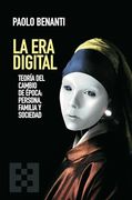 La era Digital: Teoría del Cambio de Época: Persona, Familia y Sociedad
