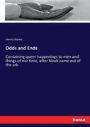 Odds and Ends: Containing queer happenings to men and things of our time, after Noah came out of the ark (en Inglés)