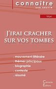 Fiche de Lecture J'Irai Cracher sur vos Tombes de Boris Vian (Analyse Littéraire de Référence et Résumé Complet) (Connaître une Oeuvre) (en Francés)