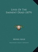 lives of the eminent dead (1879) (en Inglés)