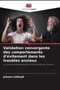 Validation convergente des comportements d'évitement dans les troubles anxieux. en cas de troubles anxieux et de troubles de l'humeur (en Francés)