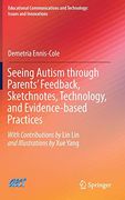 Seeing Autism Through Parents’ Feedback, Sketchnotes, Technology, and Evidence-Based Practices (Educational Communications and Technology: Issues and Innovations) (en Inglés)
