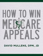 How to Win Medicare Appeals (en Inglés)