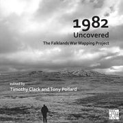 1982 Uncovered: The Falklands War Mapping Project (en Anglais)