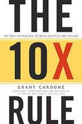 The 10x Rule: The Only Difference Between Success and Failure (en Inglés)
