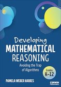 Developing Mathematical Reasoning: Avoiding the Trap of Algorithms (Corwin Mathematics Series) (en Inglés)