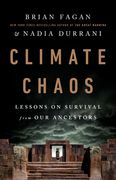 Climate Chaos: Lessons on Survival From our Ancestors (en Inglés)