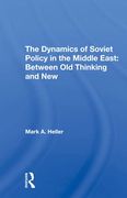 The Dynamics of Soviet Policy in the Middle East: Between old Thinking and new 