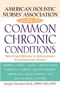 American Holistic Nurses' Association Guide to Common Chronic Conditions: Self-Care Options to Complement Your Doctor's Advice (en Inglés)