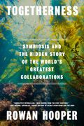 Togetherness: Symbiosis and the Hidden Story of Life's Greatest Collaborations (en Inglés)