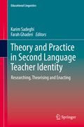 Theory and Practice in Second Language Teacher Identity: Researching, Theorising and Enacting (en Inglés)