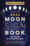 Llewellyn's 2024 Moon Sign Book: Plan Your Life by the Cycles of the Moon (Llewellyn's Moon Sign Books) (en Inglés)