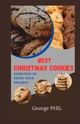 Best Christmas Cookies: Good Way to Enjoy Your Holiday (en Inglés)
