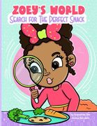 Search for the Perfect Snack (Zoey's World) (en Inglés)
