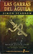 Las Garras del Aguila (Libro iii de Quinto Licinio Cato un Optio Contra los Barbaros Britanos) (7ª Ed. )