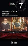 Una Cuestión de Género. Ruth Bader Ginsburgo la Lucha por la Igualdad