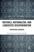 Revivals, Nationalism, and Linguistic Discrimination (Routledge Studies in Sociolinguistics) (en Inglés)