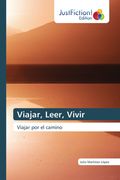 Viajar, Leer, Vivir. Viajar por el camino (in Spanish)