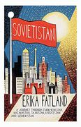 Sovietistan: A Journey Through Turkmenistan, Kazakhstan, Tajikistan, Kyrgyzstan and Uzbekistan (en Inglés)