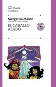 El caballo alado - Margarita Mainé - SUDAMERICANA INFANTIL JUVENIL