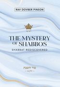 The Mystery of Shabbos: Shabbat Rediscovered (en Inglés)