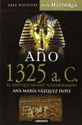 Año 1325 a. C. El año que Murió Tutankhamón (in Spanish)