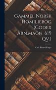 Gammel Norsk Homiliebog (Codex Arn. Magn. 619 Qv. ) (en Inglés)