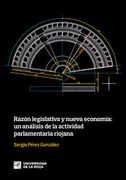 Razón Legislativa y Nueva Economía: Un Análisis de la Actividad Parlamentaria Riojana