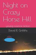 Night on Crazy Horse Hill: Young Science Fiction (en Inglés)
