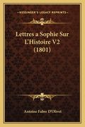 Lettres a Sophie Sur L'Histoire V2 (1801) (en Francés)