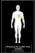 Releasing The Leader From Within (en Inglés)