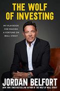 The Wolf of Investing: My Insider's Playbook for Making a Fortune on Wall Street 