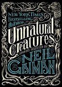 Unnatural Creatures: Stories Selected by Neil Gaiman (en Inglés)