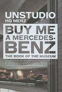 Buy me a Mercedes-Benz: The Book of the Museum (en Inglés)